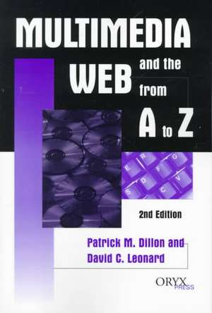 Multimedia and the Web from A to Z de Patrick M. Dillon