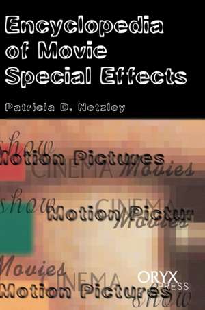 Encyclopedia of Movie Special Effects de Patricia D. Netzley