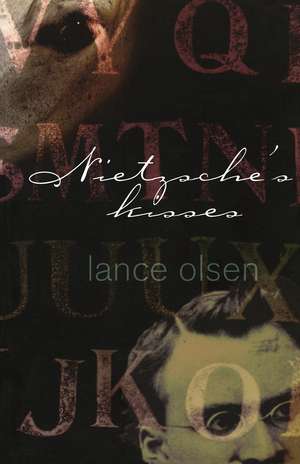 Nietzsche's Kisses: A Novel de Lance Olsen