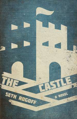 The Castle: A Novel de Seth Rogoff