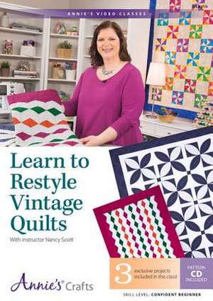 Learn to Restyle Vintage Quilts Pattern Book with Interactive DVD: With Instructor Nancy Scott de Nancy Scott