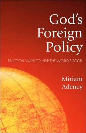 God's Foreign Policy de Miriam Adeney