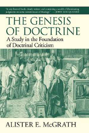 The Genesis of Doctrine de Alister E. McGrath