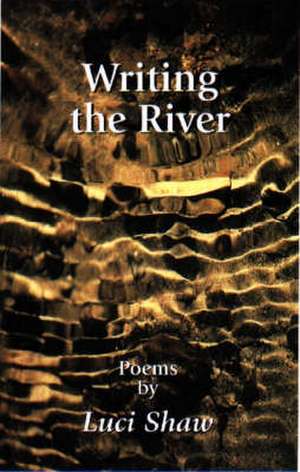 Writing the River de Luci Shaw