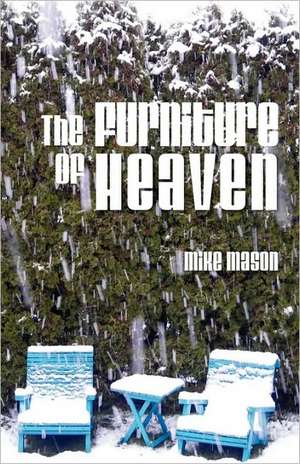 The Furniture of Heaven de Mike Mason