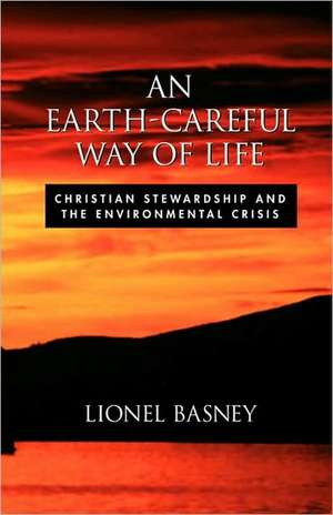 An Earth-Careful Way of Life de Lionel Basney