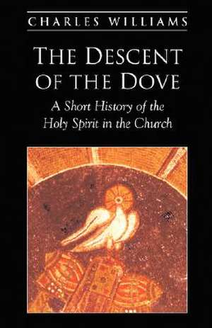 The Descent of the Dove de Charles Williams