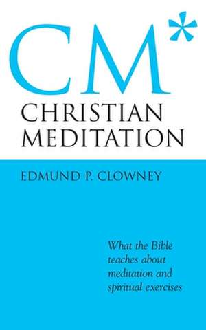 Christian Meditation de Edmund P. Clowney