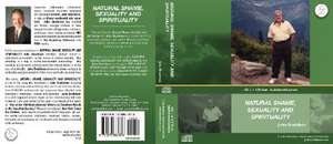 Natural Shame, Sexuality and Spirituality de John E. Bradshaw