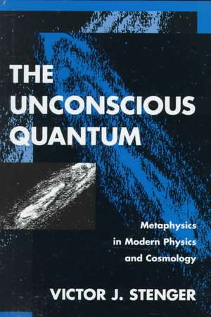 The Unconscious Quantum de Victor J. Stenger