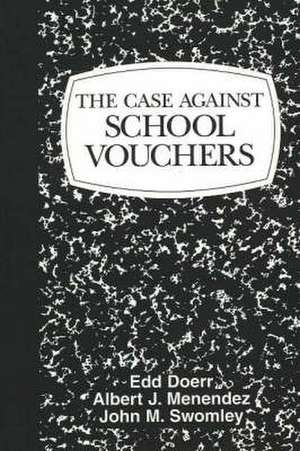 Case Against School Vouchers de Edd Doerr