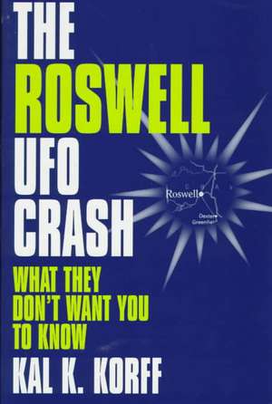 Roswell UFO Crash: The Life of a Comedy Legend de Kal Korff