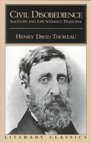 Civil Disobedience, Solitude and Life Without Principle de Henry David Thoreau