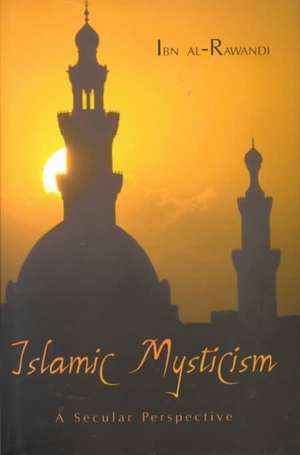 Islamic Mysticism de Ibn Al-Rawandi