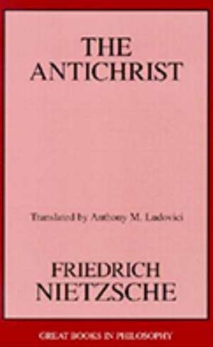 The Antichrist de Friedrich Wilhelm Nietzsche