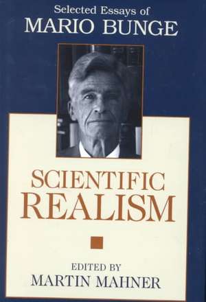 Scientific Realism de Mario Bunge