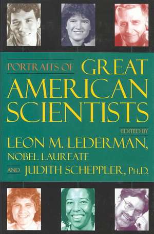 Portraits of Great American Scientists de Leon M Lederman