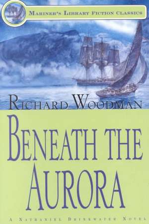 Beneath the Aurora: #12 a Nathaniel Drinkwater Novel de Richard Woodman