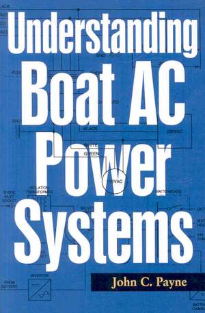 Understanding Boat AC Power Systems de John C. Payne