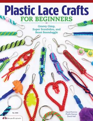 Plastic Lace Crafts for Beginners: Groovy Gimp, Super Scoubidou, and Beast Boondoggle de Phyllis Damon