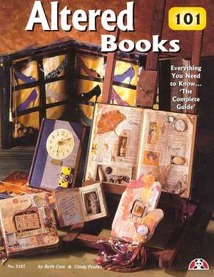 Altered Books 101: Everything You Need to Know ... 'The Complete Guide' de Beth Kote