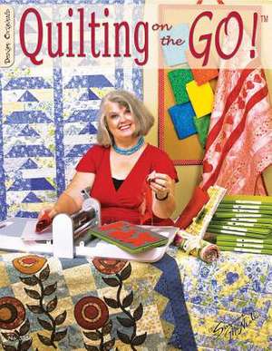 Quilting on the Go! de Suzanne McNeill