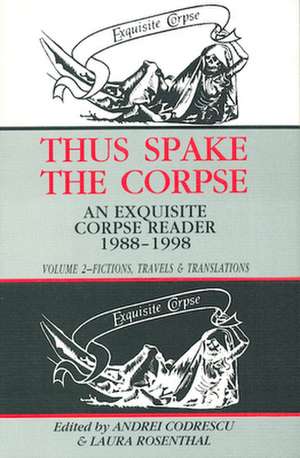 Thus Spake the Corpse: Fictions, Travels and Translations de Andrei Codrescu