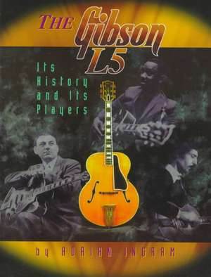 The Gibson L5: 20 Classic and Original Tunes de Adrian Ingram