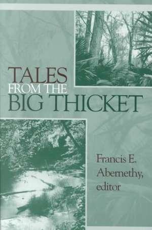 Tales from the Big Thicket de Francis Edward Abernethy