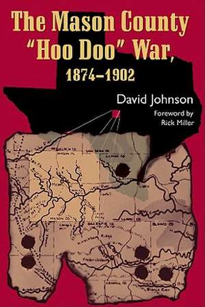 The Mason County 'Hoo Doo' War de David Johnson