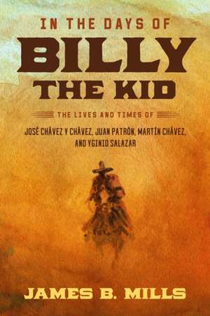 In the Days of Billy the Kid de James B Mills