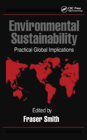 Environmental Sustainability: Practical Global Applications de Fraser Smith