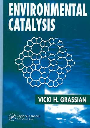 Environmental Catalysis de Vicki H. Grassian