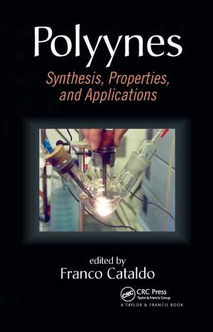 Polyynes: Synthesis, Properties, and Applications de Franco Cataldo