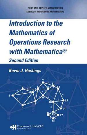 Introduction to the Mathematics of Operations Research with Mathematica® de Kevin J. Hastings