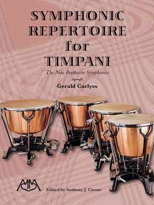 Symphonic Repertoire for Timpani: The Nine Beethoven Symphonies de Gerald Carlyss