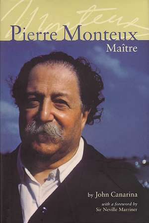 Pierre Monteux, Maitre de John Canarina