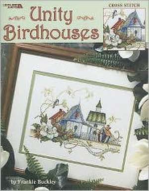 Unity Birdhouses: Cross Stitch de Frankie Buckley