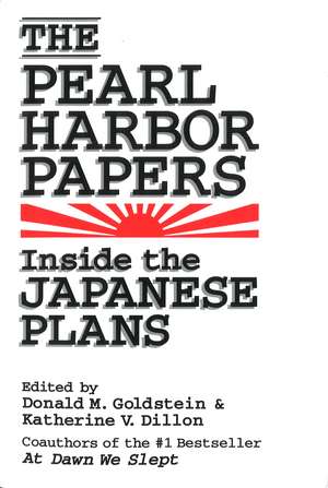 The Pearl Harbor Papers: Inside the Japanese Plans de Donald M. Goldstein