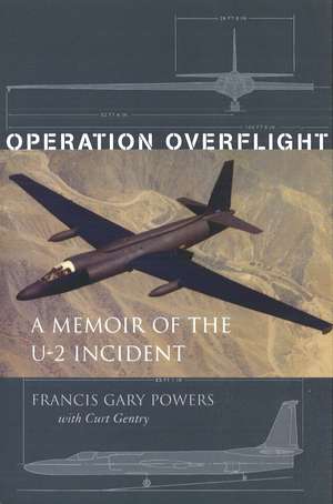 Operation Overflight: A Memoir of the U-2 Incident de Francis Gary Powers