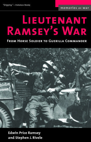 Lieutenant Ramsey's War: From Horse Soldier to Guerrilla Commander de Edwin Price Ramsey