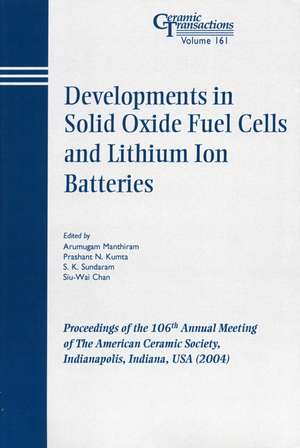 Developments in Solid Oxide Fuel Cells and Lithium Iron Batteries – Ceramic Transactions V161 de A Manthiram