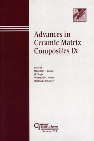 Advances in Ceramic Matrix Composites IX – Ceramic Transactions V153 de NP Bansal