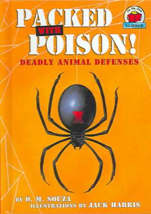 Packed with Poison!: Deadly Animal Defenses de Dorothy M. Souza