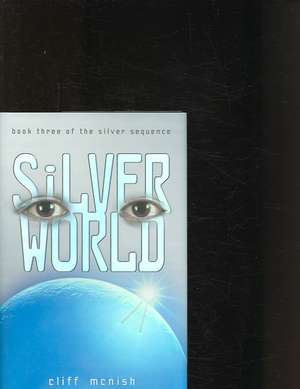 Silver World de Cliff McNish