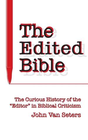 The Edited Bible de John Van Seters