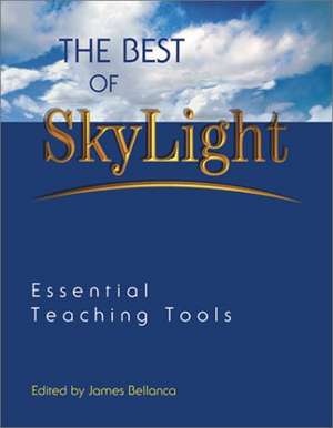 The Best of SkyLight: Essential Teaching Tools de James A. Bellanca