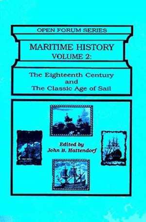 Maritime History Vol 2; The Eighteenth Century: "" de John B. Hattendorf