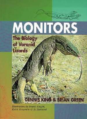 Monitors: the Biology of Varanid Lizards: "" de Dennis King