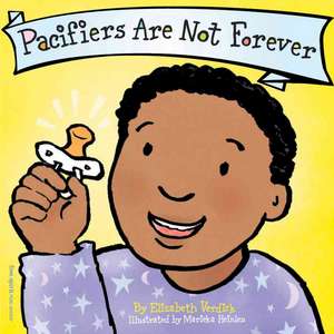 Pacifiers Are Not Forever Board Book de Elizabeth Verdick